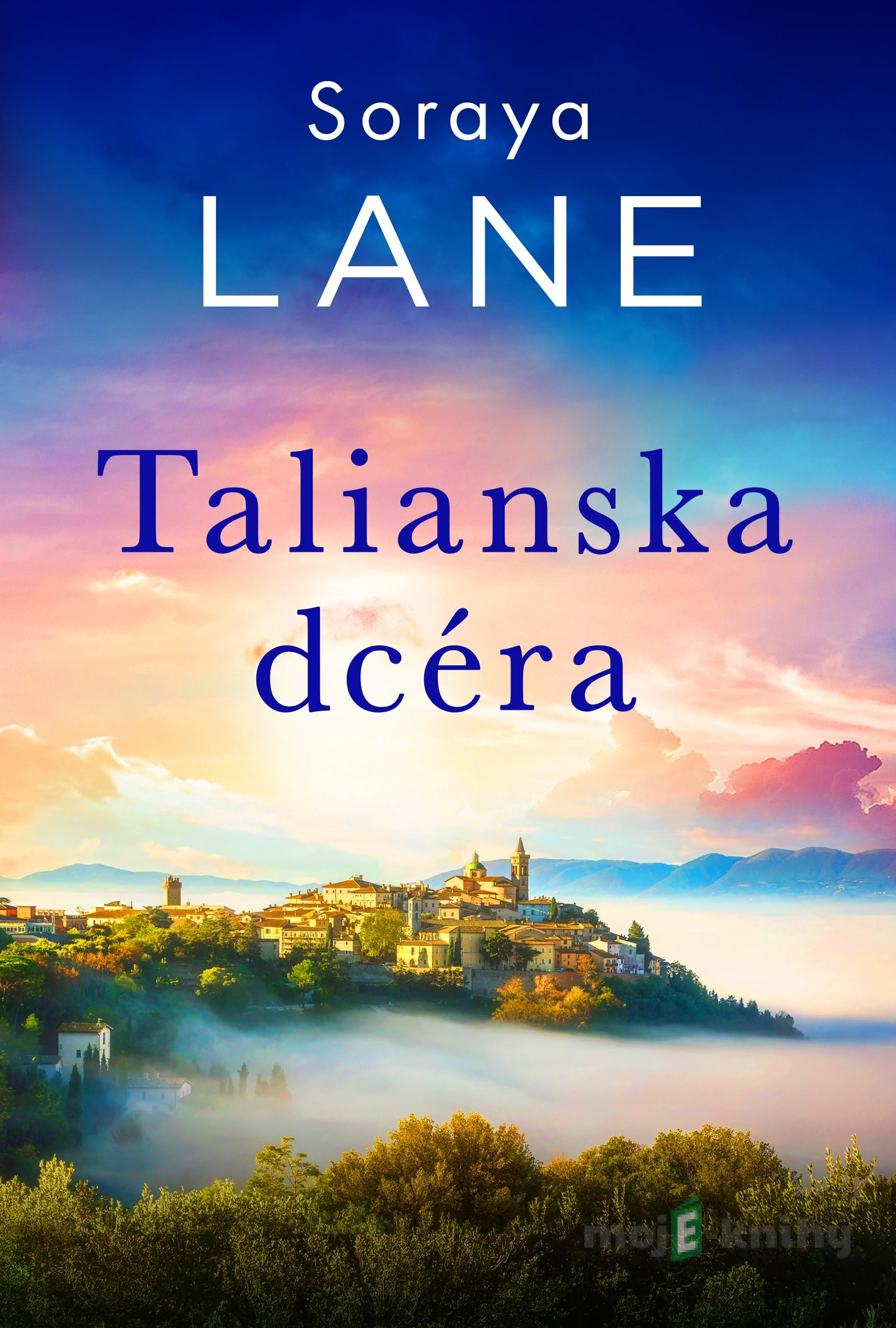 Talianska dcéra - Soraya Lane Talianska dcéra - Soraya Lane