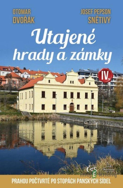 Utajené hrady a zámky IV. - Otomar Dvořák Utajené hrady a zámky IV. - Otomar Dvořák