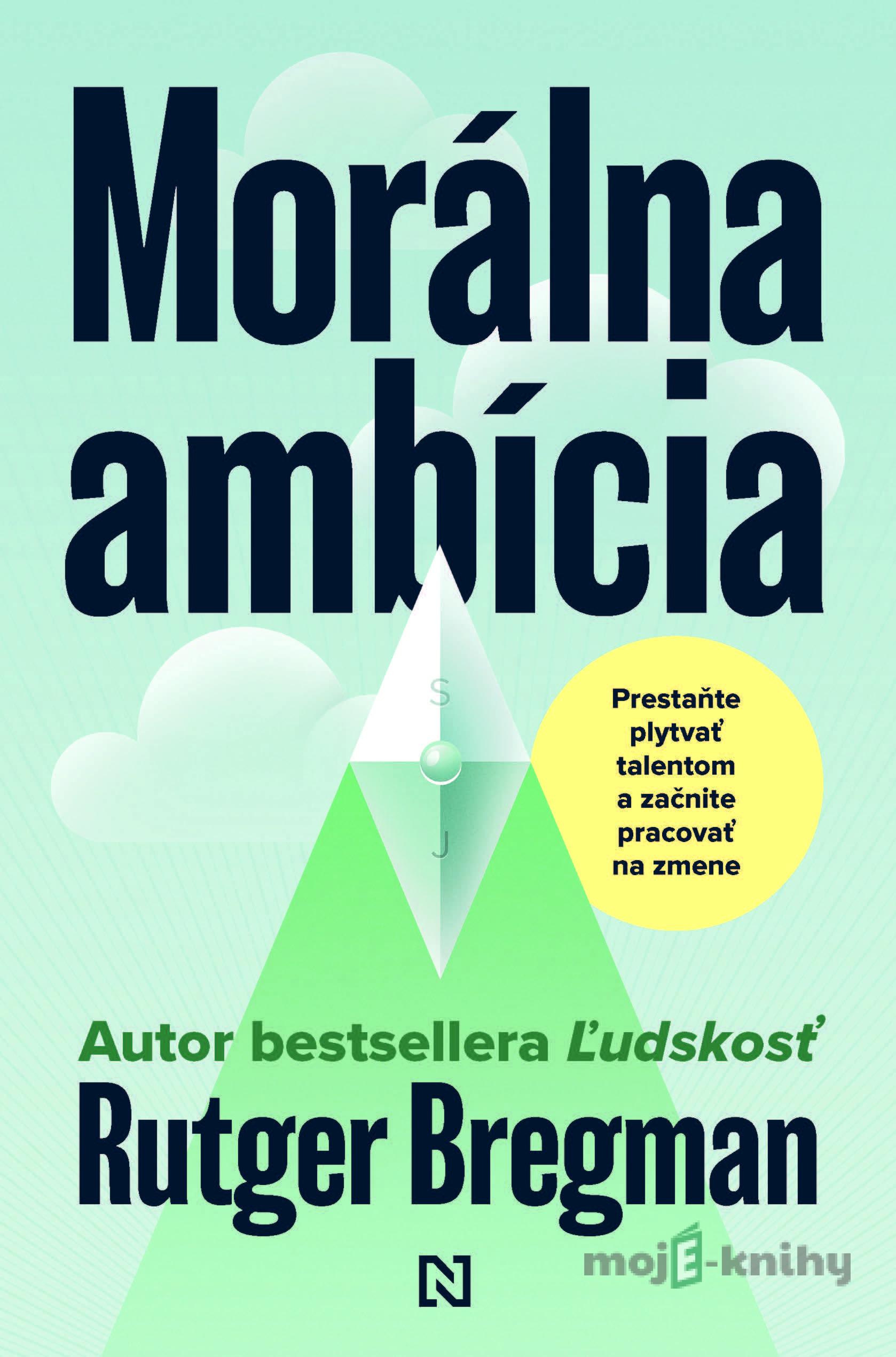 Morálna ambícia - Rutger Bregman Morálna ambícia - Rutger Bregman