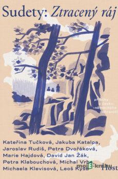 Sudety - František Kotleta, Kateřina Tučková, Jaroslav Rudiš, Marie Hajdová, David Jan Žák, Michal Vrba, Petra Klabouchová a Michaela Klevisová