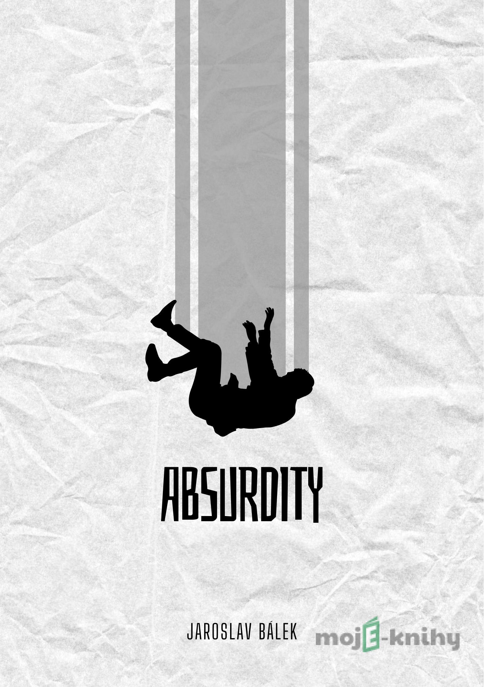 Absurdity - Jaroslav Bálek Absurdity - Jaroslav Bálek