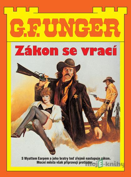 Zákon se vrací - G. F. Unger Zákon se vrací - G. F. Unger
