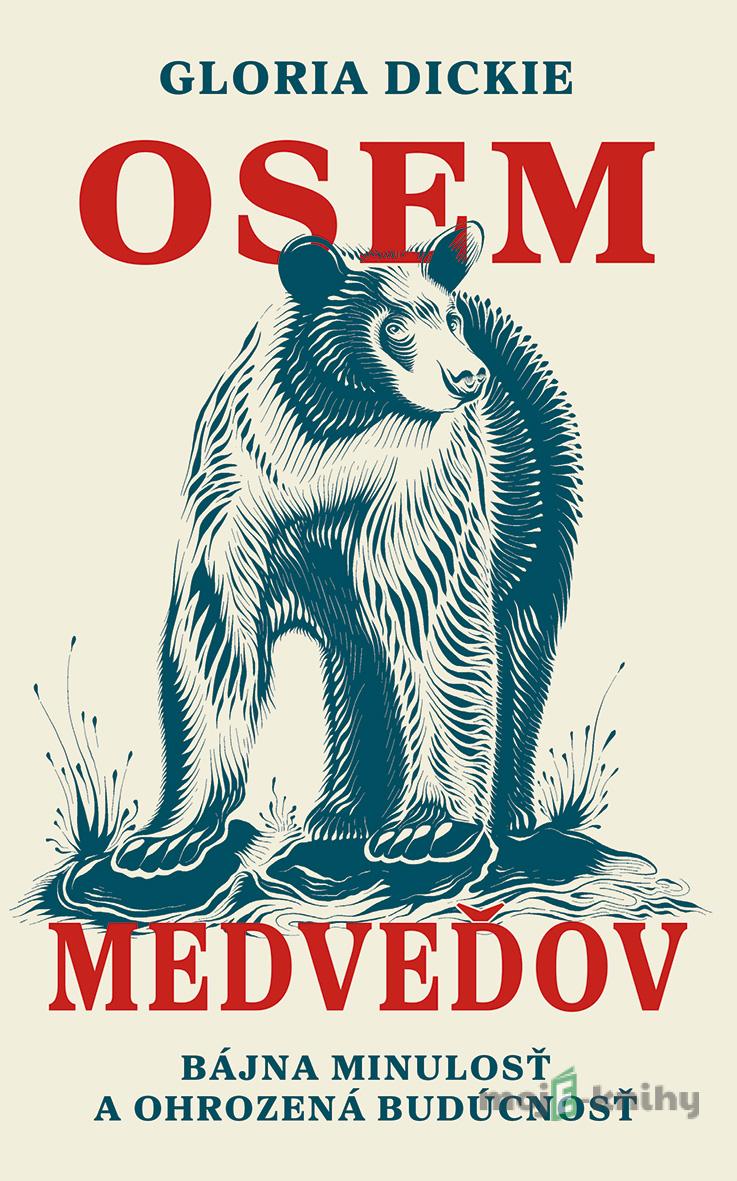 Osem medveďov - Gloria Dickie Osem medveďov - Gloria Dickie