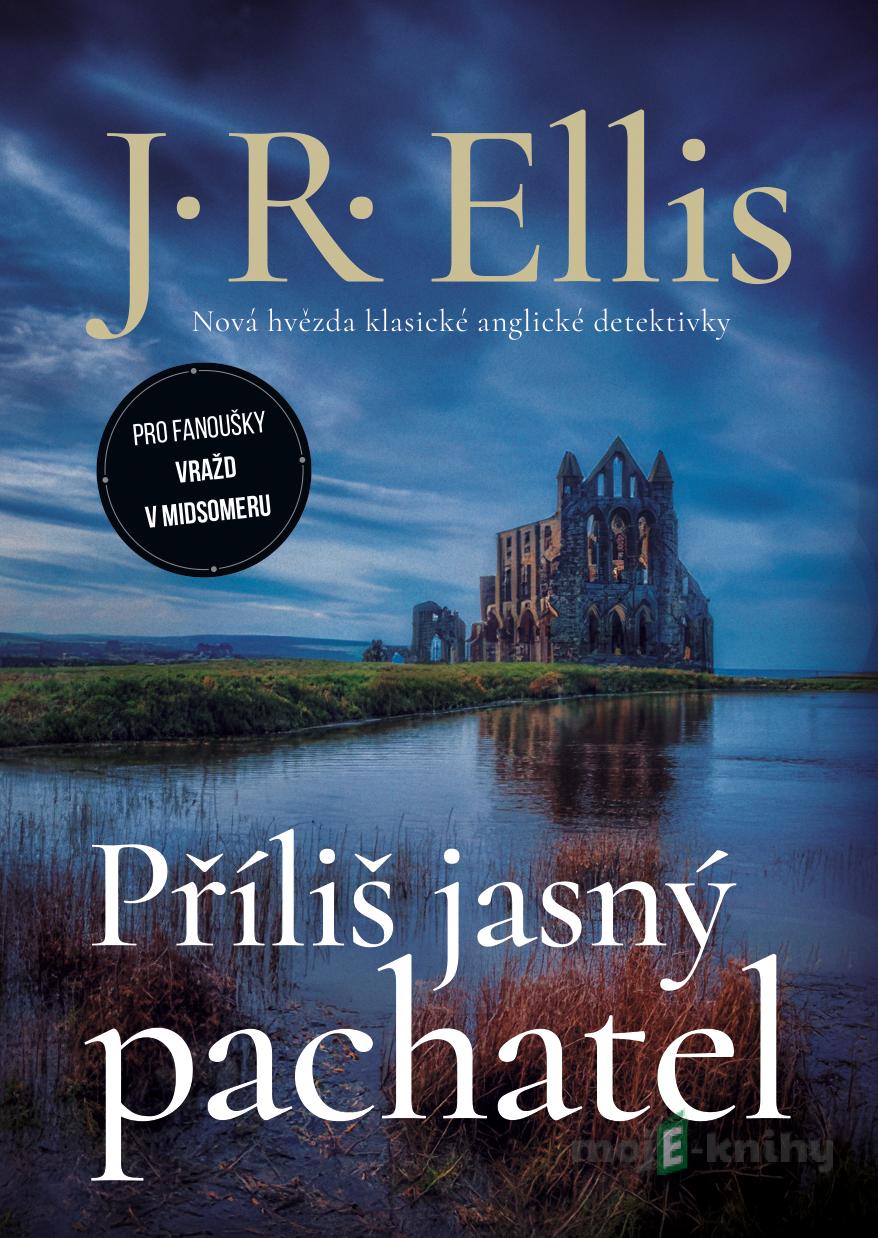 Příliš jasný pachatel - J. R. Ellis Příliš jasný pachatel - J. R. Ellis