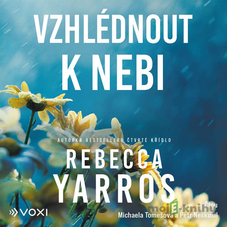 Vzhlédnout k nebi - Rebecca Yaros Vzhlédnout k nebi - Rebecca Yaros