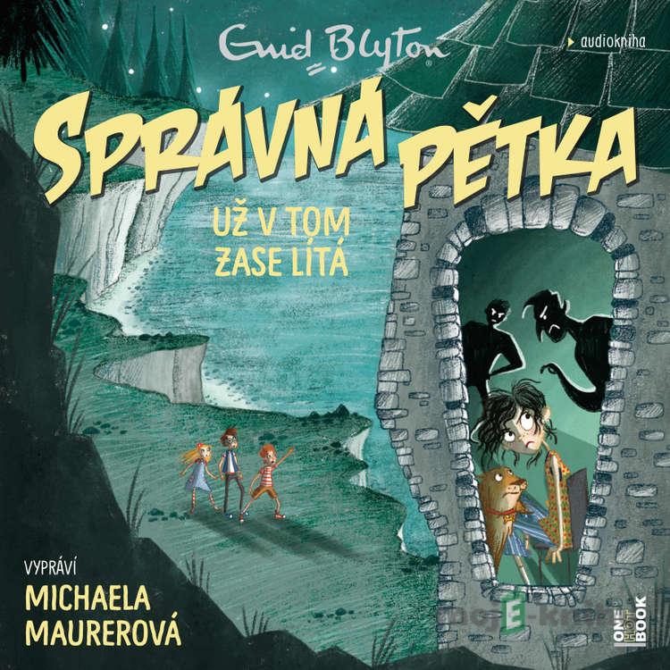 SPRÁVNÁ PĚTKA už v tom zase lítá - Enid Blyton SPRÁVNÁ PĚTKA už v tom zase lítá - Enid Blyton