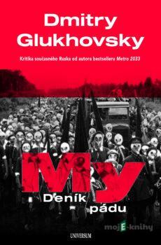 My – Deník pádu - Dmitry Glukhovsky
