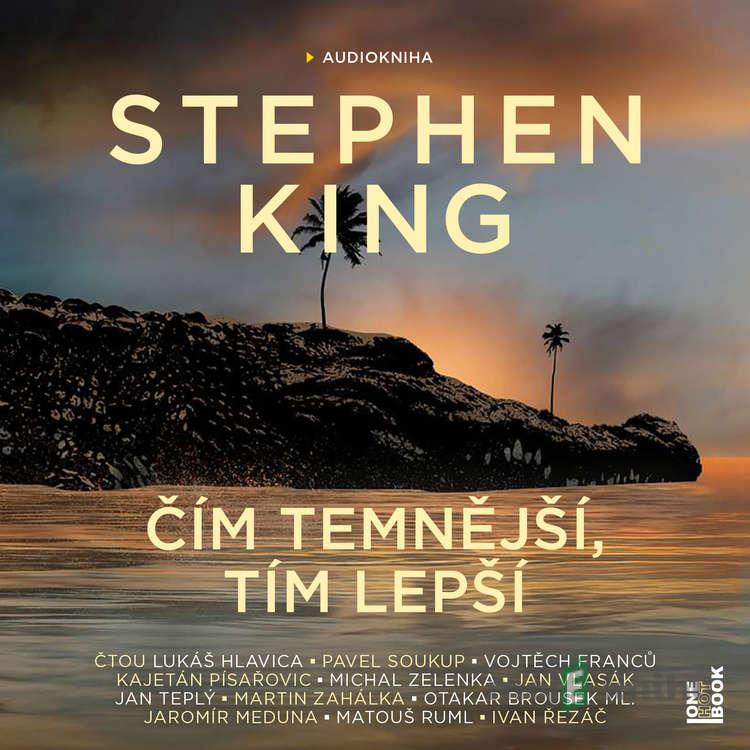 Čím temnější, tím lepší - Stephen King Čím temnější, tím lepší - Stephen King