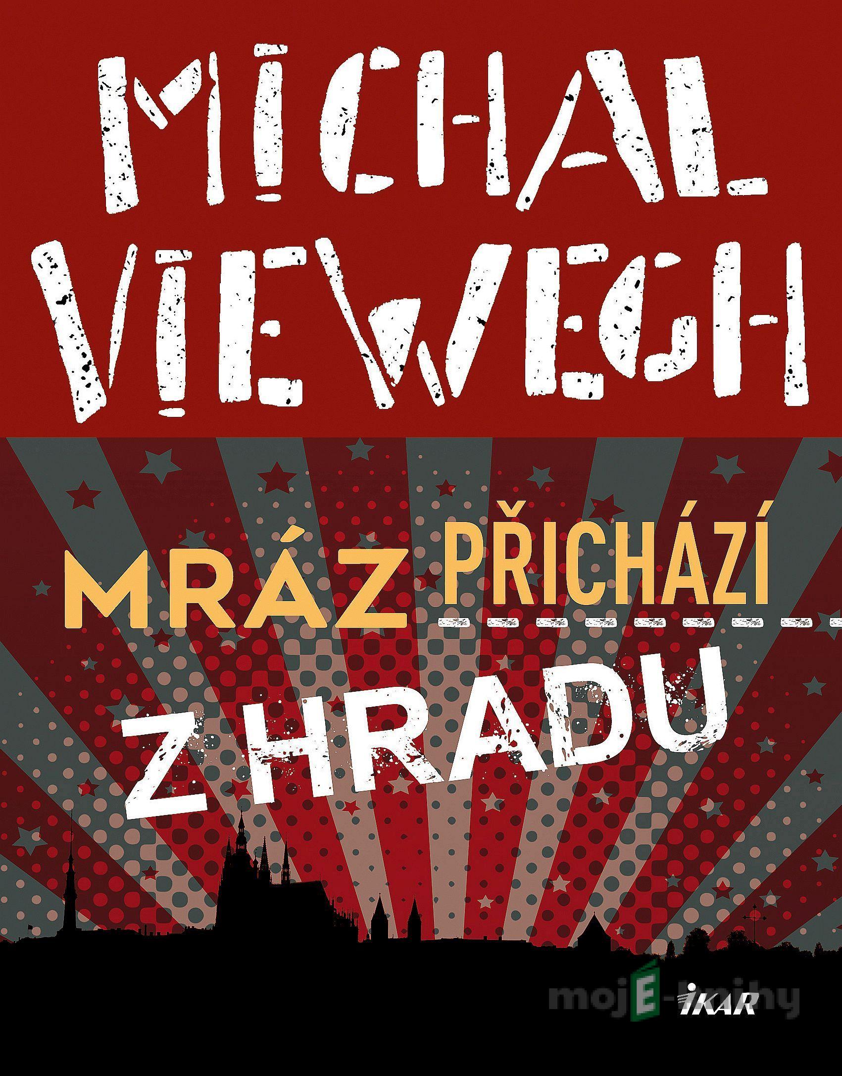 Mráz přichází z Hradu - Michal Viewegh Mráz přichází z Hradu - Michal Viewegh