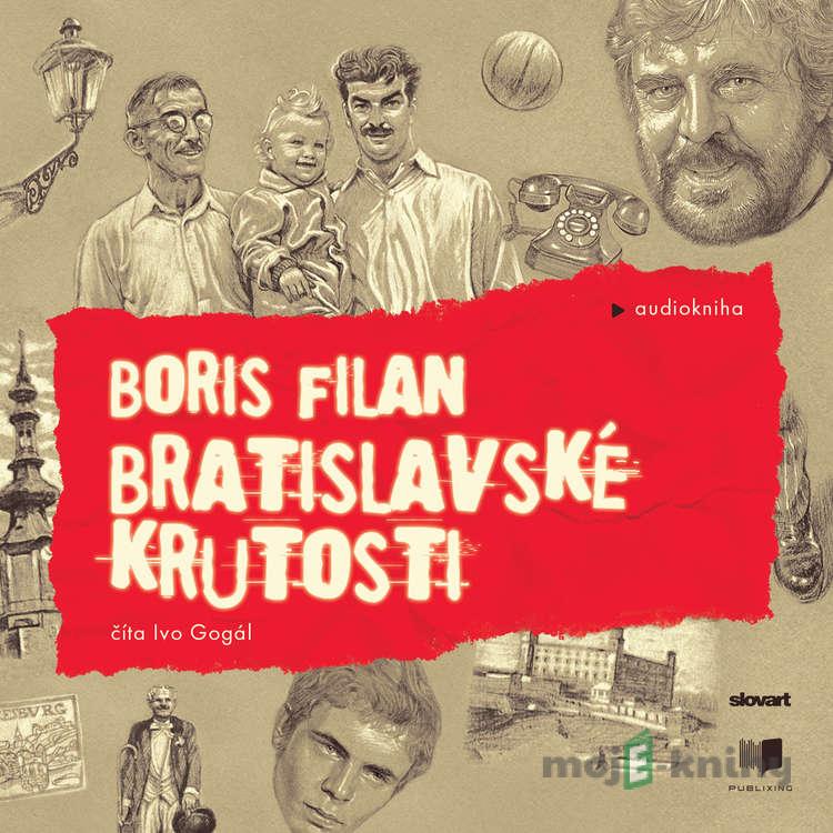 Bratislavské krutosti - Boris Filan Bratislavské krutosti - Boris Filan