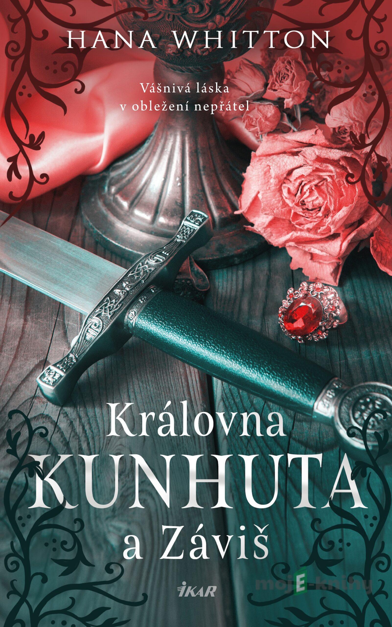 Královna Kunhuta a Záviš - Hana Whitton Královna Kunhuta a Záviš - Hana Whitton