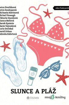 Slunce a pláž - Michal Viewegh, Michaela Klevisová, Petra Soukupová, Petra Dvořáková, Viktorie Hanišová, Bianca Bellová