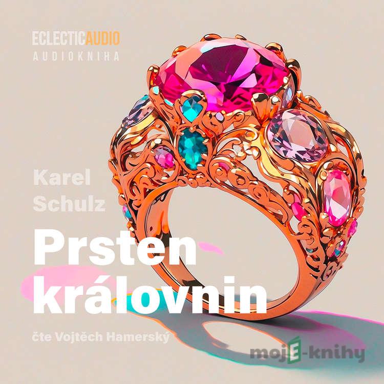Prsten královnin - Karel Schulz Prsten královnin - Karel Schulz