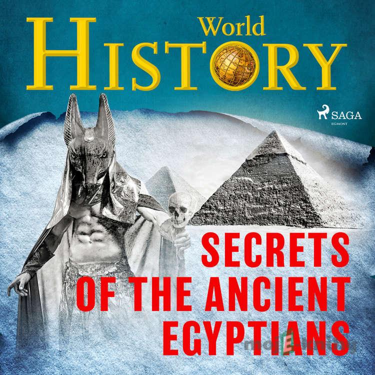 Secrets of the Ancient Egyptians (EN) - World History Secrets of the Ancient Egyptians (EN) - World History