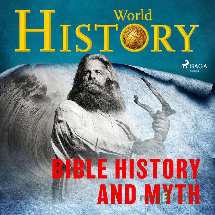 Bible History and Myth (EN) - World History Bible History and Myth (EN) - World History