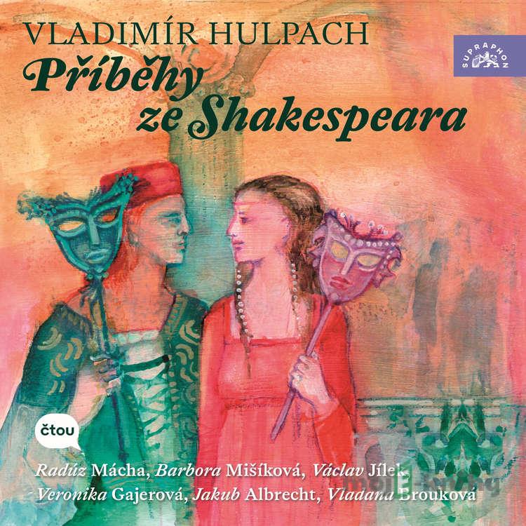 Příběhy ze Shakespeara - Vladimír Hulpach Příběhy ze Shakespeara - Vladimír Hulpach