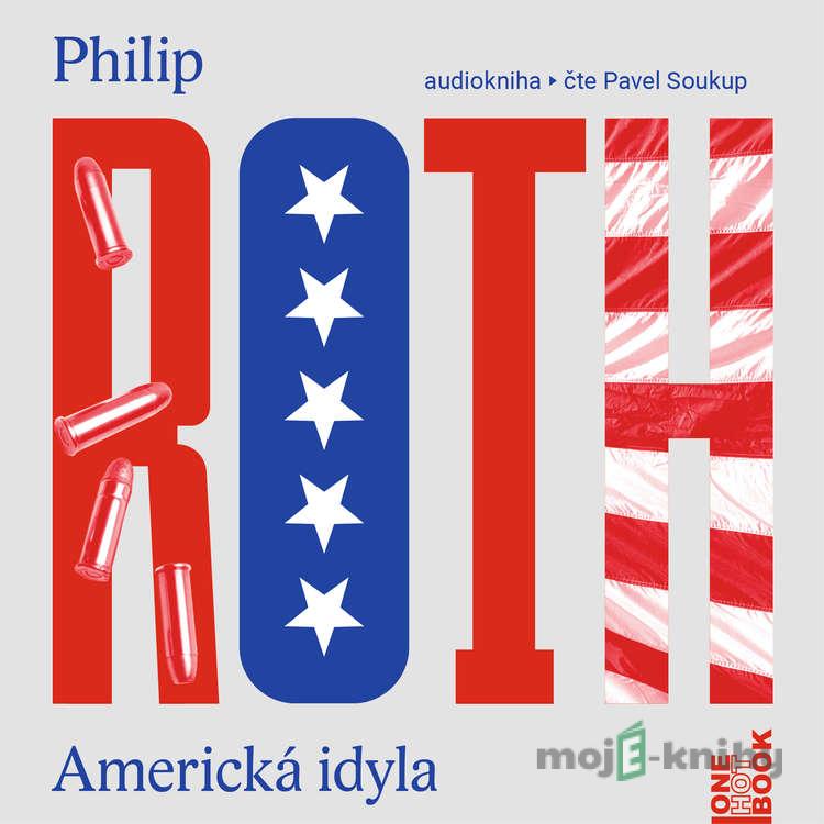Americká idyla - Philip Roth Americká idyla - Philip Roth
