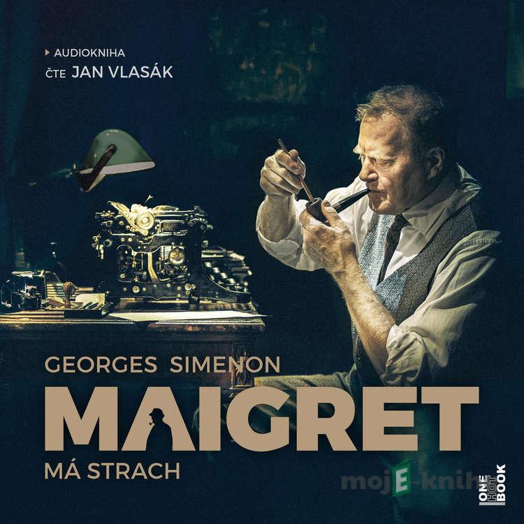 Maigret má strach - Georges Simenon Maigret má strach - Georges Simenon