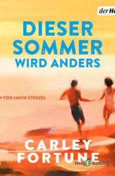 Dieser Sommer wird anders - Carley Fortune