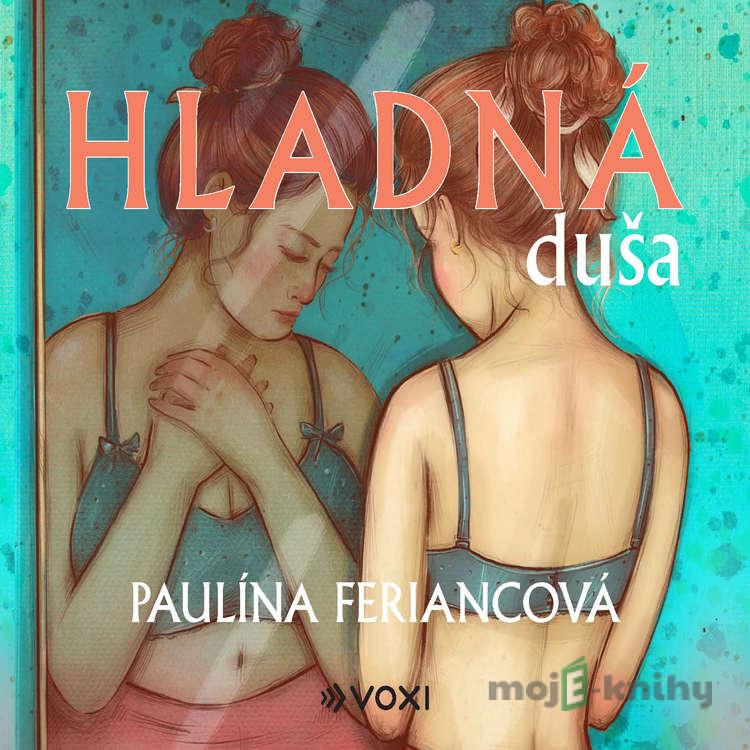 Hladná duša - Paulína Feriancová Hladná duša - Paulína Feriancová