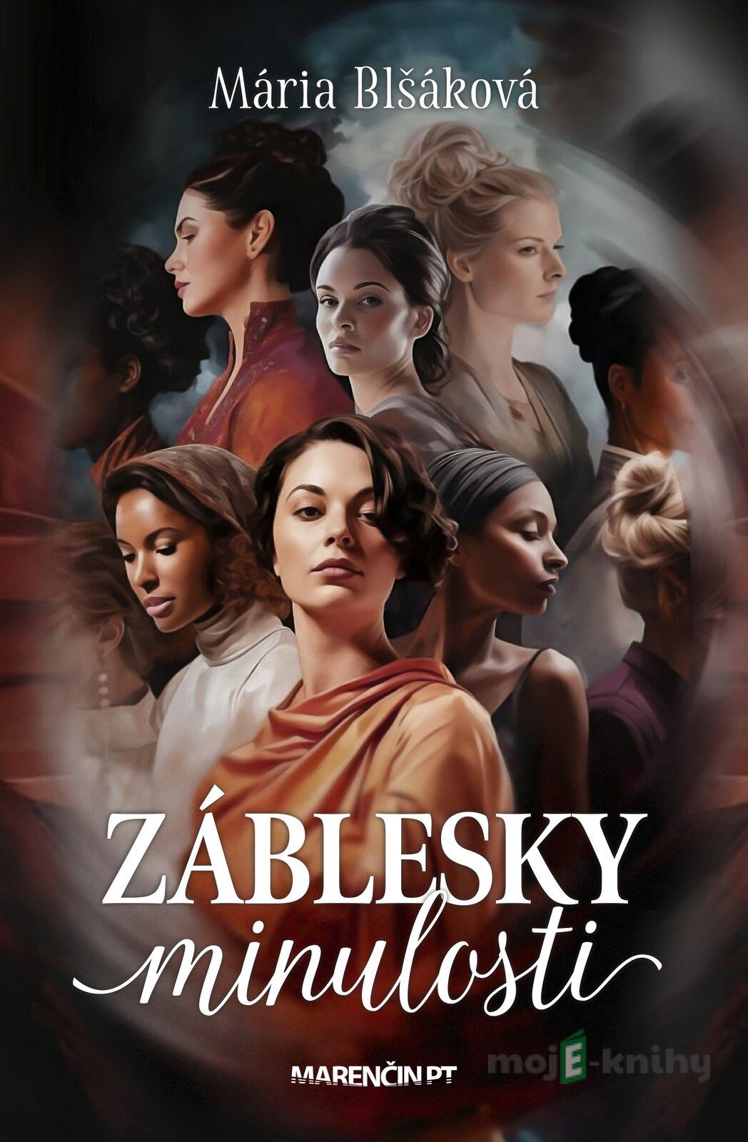 Záblesky minulosti - Mária Blšáková Záblesky minulosti - Mária Blšáková