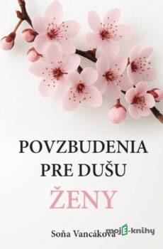 Povzbudenia pre dušu ženy - Soňa Vancáková