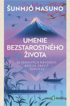 Umenie bezstarostného života - Šunmjó Masuno