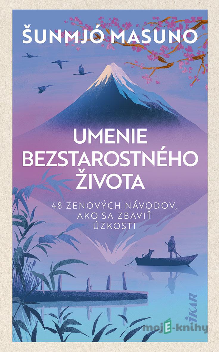 Umenie bezstarostného života - Šunmjó Masuno Umenie bezstarostného života - Šunmjó Masuno