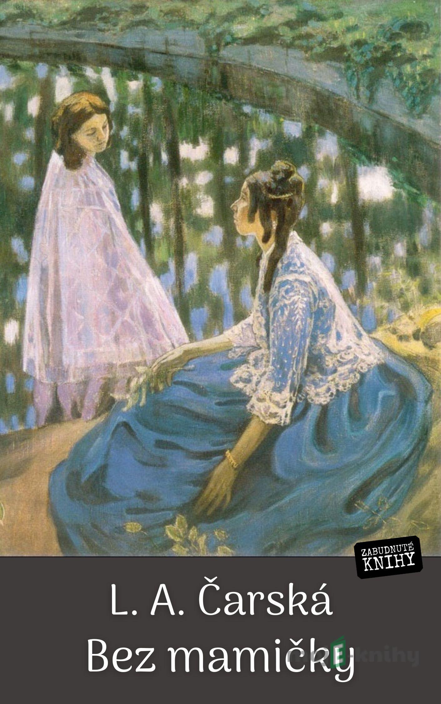 Bez mamičky - L.A.Čarská Bez mamičky - L.A.Čarská