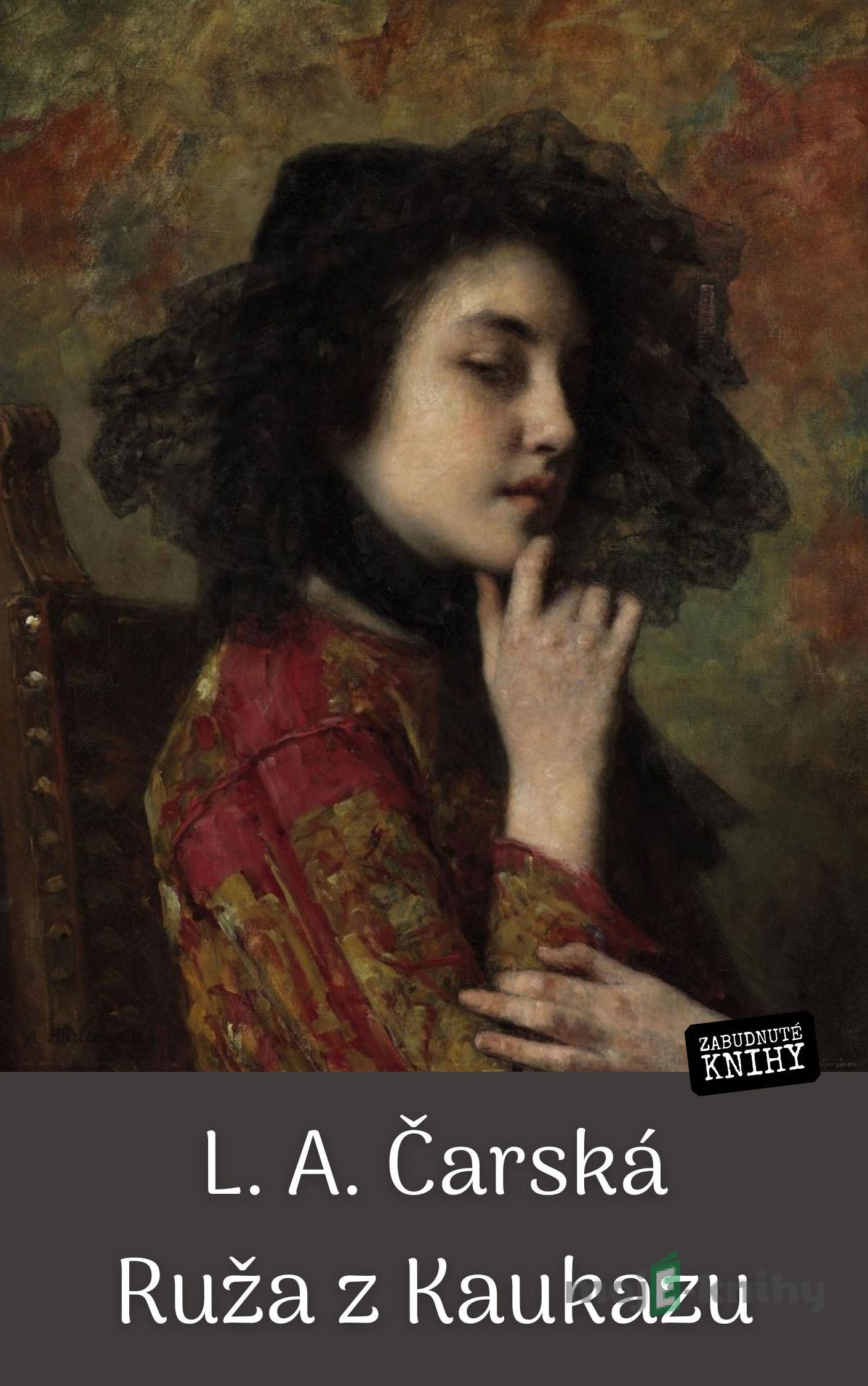 Ruža z Kaukazu - L.A.Čarská Ruža z Kaukazu - L.A.Čarská