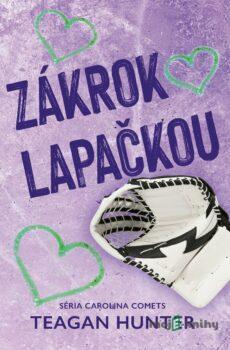 Zákrok lapačkou - Teagan Hunter
