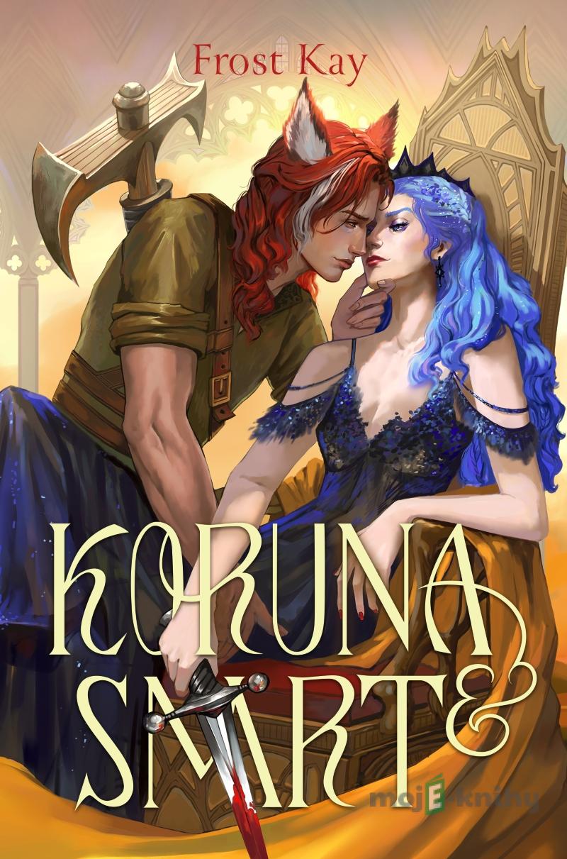 Koruna a smrt - Frost Kay Koruna a smrt - Frost Kay