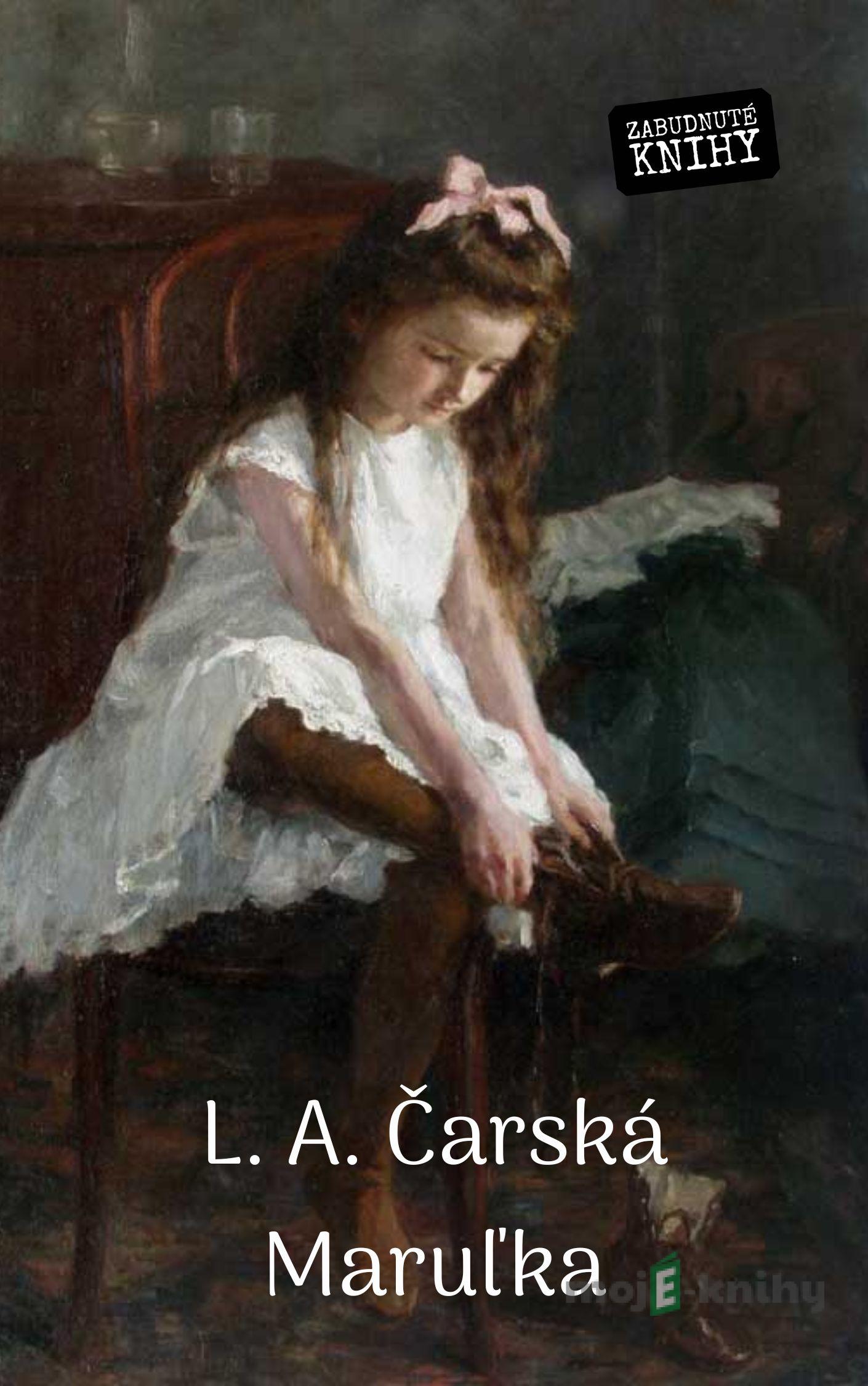 Maruľka - L.A.Čarská Maruľka - L.A.Čarská