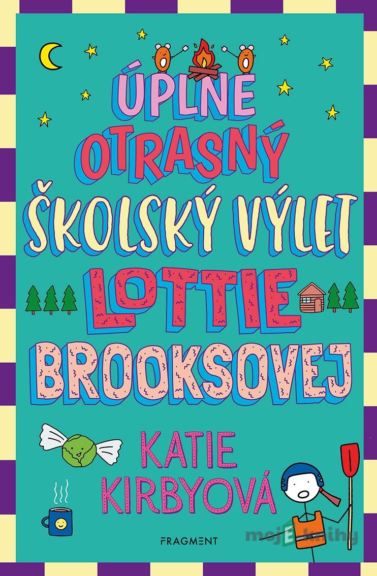 Úplne otrasný školský výlet Lottie Brooksovej - Katie Kirby Úplne otrasný školský výlet Lottie Brooksovej - Katie Kirby