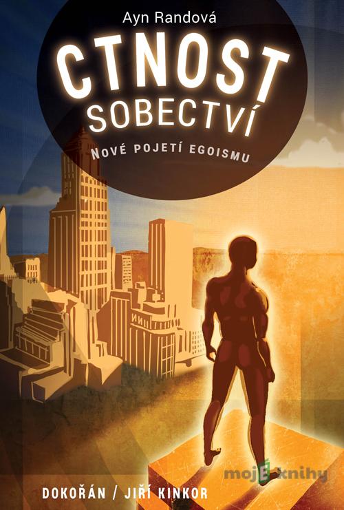 Ctnost sobectví - Ayn Randová Ctnost sobectví - Ayn Randová