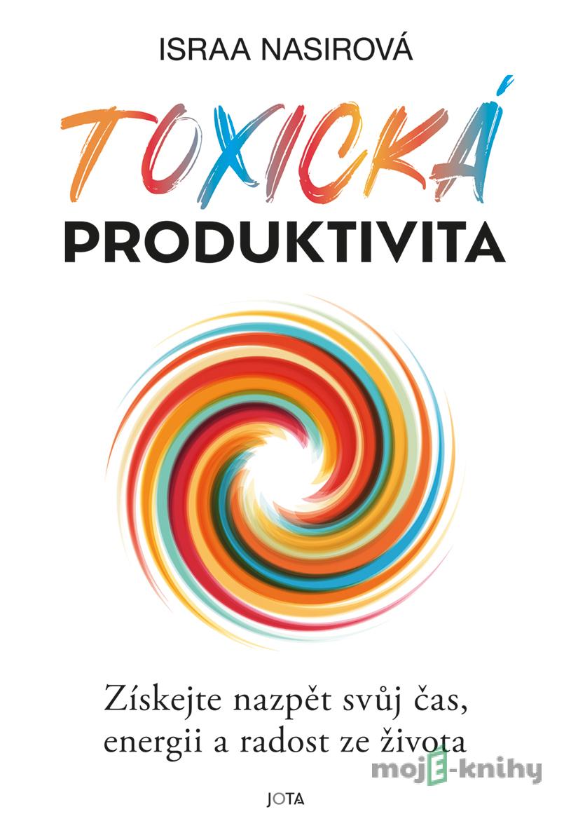 Toxická produktivita - Israa Nasir Toxická produktivita - Israa Nasir