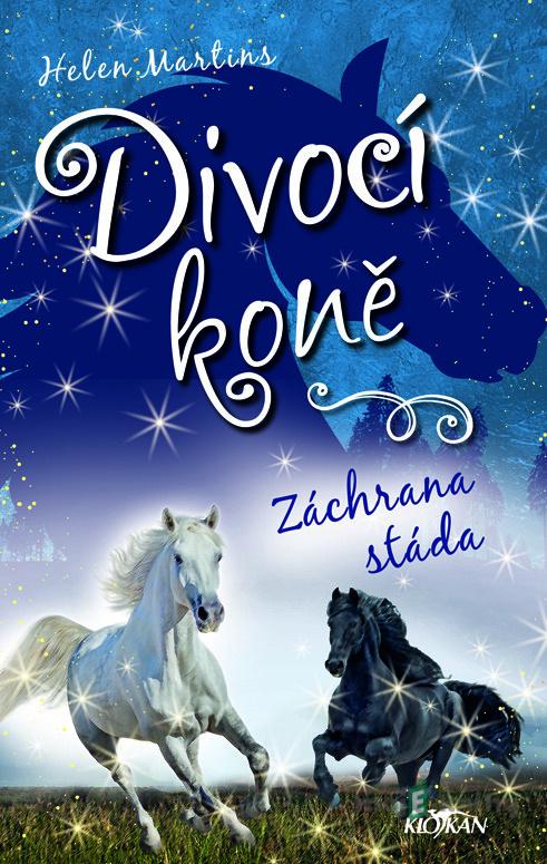 Divocí koně: Záchrana stáda - Helen Martins Divocí koně: Záchrana stáda - Helen Martins