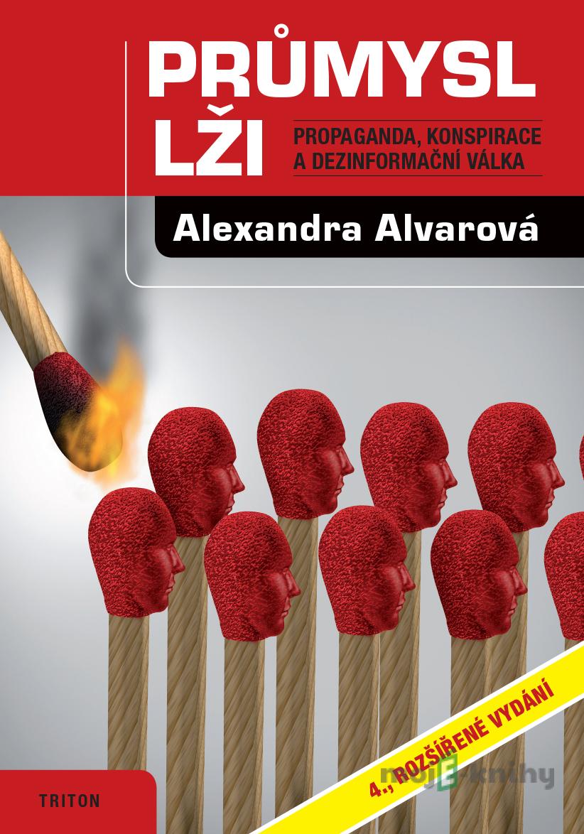 Průmysl lži - Alexandra Alvarová Průmysl lži - Alexandra Alvarová