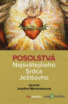 Posolstvá Najsvätejšieho Srdca Ježišovho - Jozefína Menéndezová