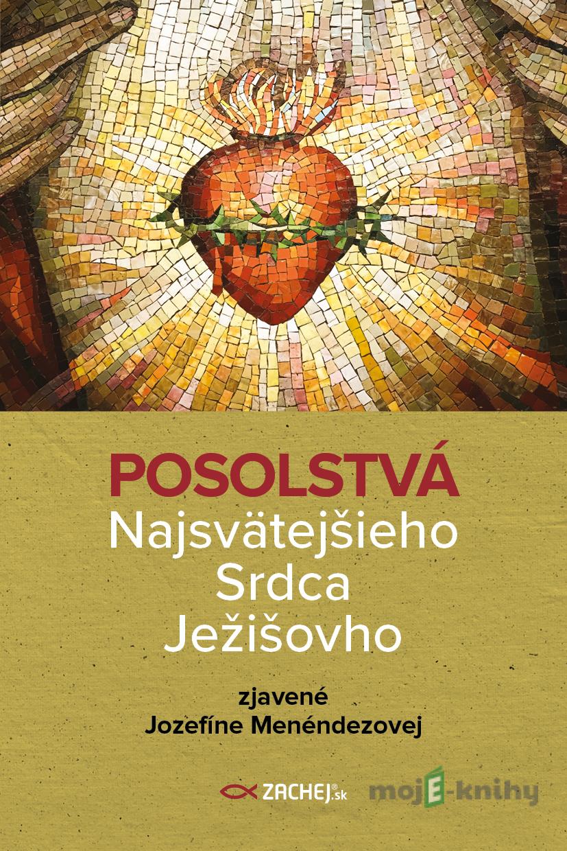 Posolstvá Najsvätejšieho Srdca Ježišovho - Jozefína Menéndezová Posolstvá Najsvätejšieho Srdca Ježišovho - Jozefína Menéndezová
