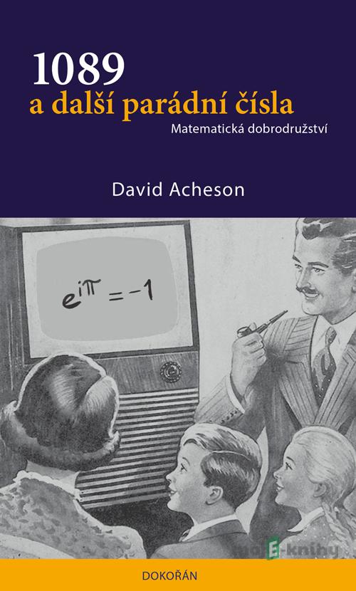 1089 a další parádní čísla - David Acheson 1089 a další parádní čísla - David Acheson