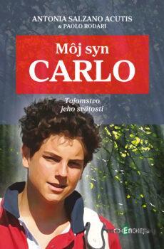 Môj syn Carlo - Antonia Salzano Acutis a Paolo Rodari
