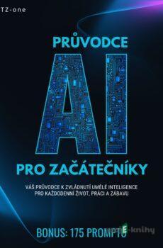 Průvodce AI pro začátečníky + BONUS: 175 promptů - Tomáš Zahradníček