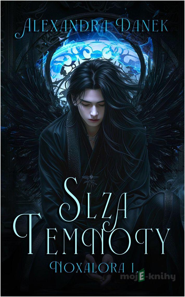 Slza temnoty - Alexandra Danek Slza temnoty - Alexandra Danek