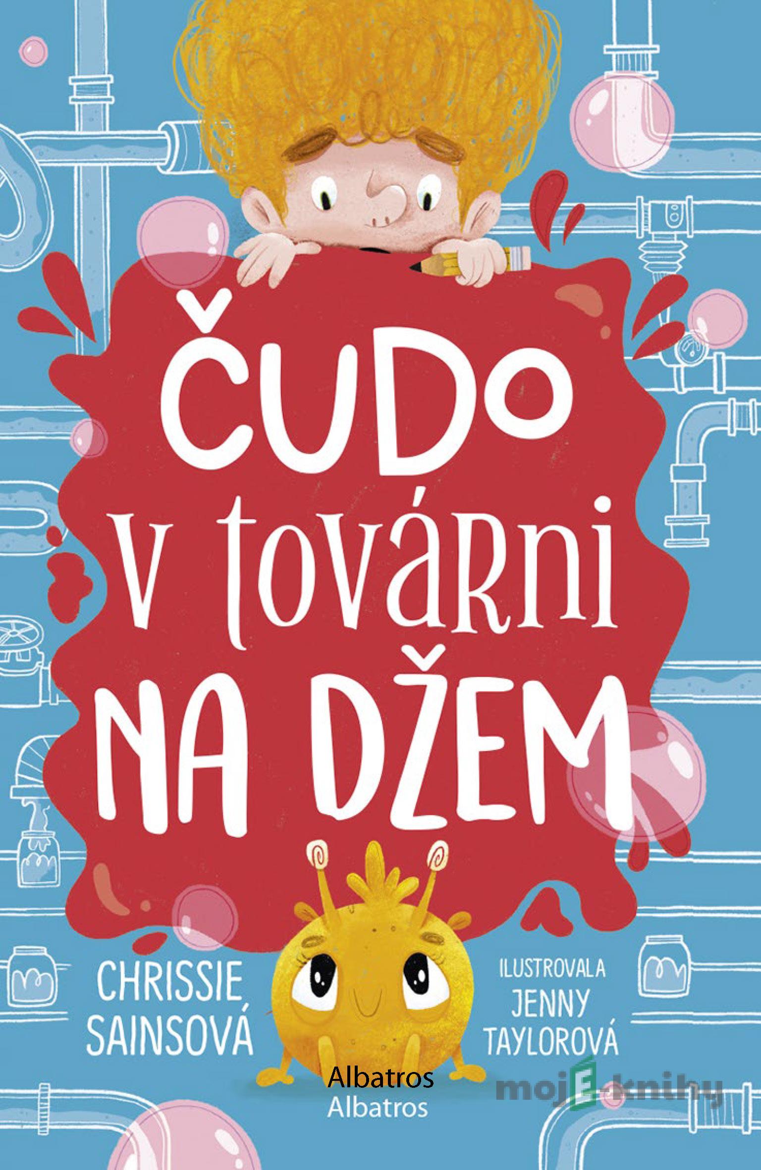 Čudo v továrni na džem - Chrissie Sains Čudo v továrni na džem - Chrissie Sains
