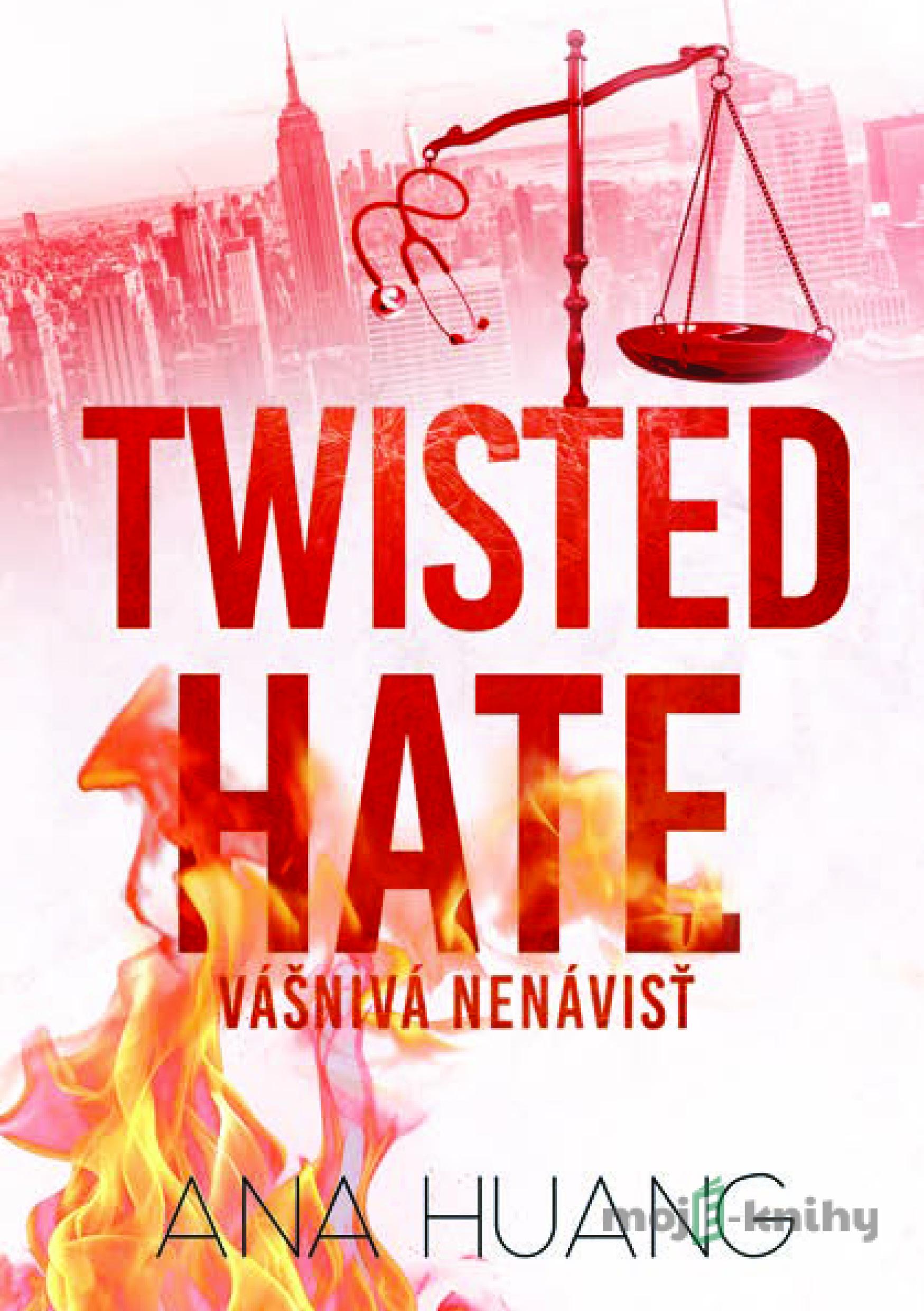 Twisted Hate: Vášnivá nenávisť - Ana Huang Twisted Hate: Vášnivá nenávisť - Ana Huang
