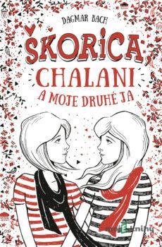Škorica, chalani a moje druhé ja - Dagmar Bach