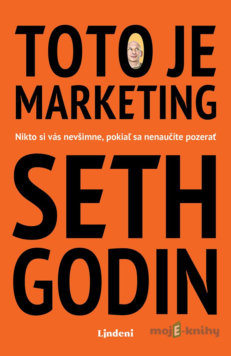 Toto je marketing - Seth Godin Toto je marketing - Seth Godin