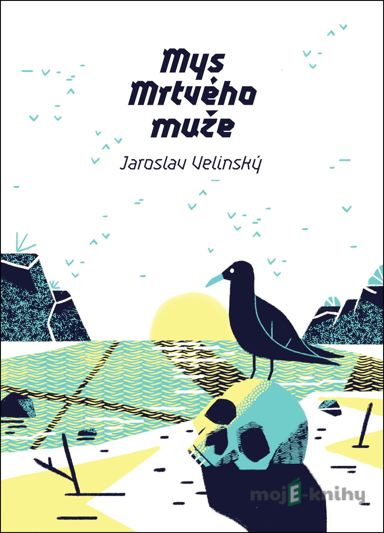 Mys mrtvého muže - Jaroslav Velinský Mys mrtvého muže - Jaroslav Velinský