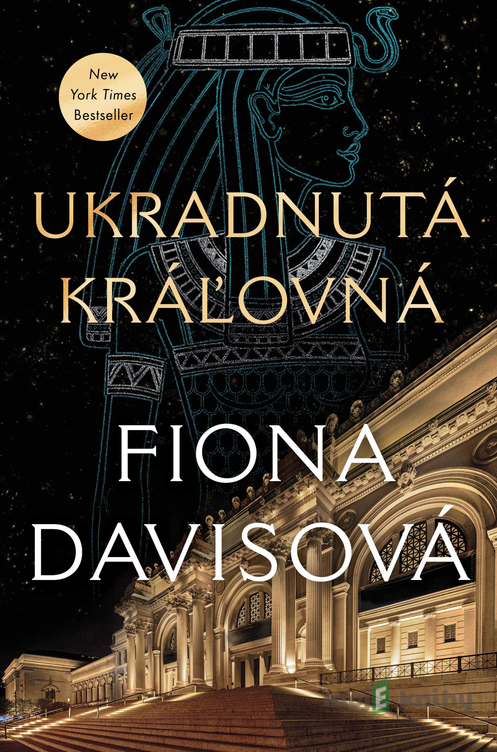 Ukradnutá kráľovná - Fiona Davis Ukradnutá kráľovná - Fiona Davis